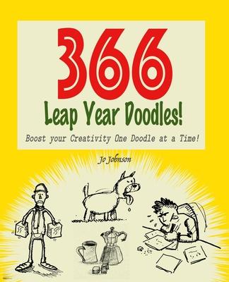 366 Leap Year Doodles! Boost your Creativity One Doodle at a Time!: 7.5 X 9.25 inches 366 Doodle Prompts - One for each day of the leap year - Inspira