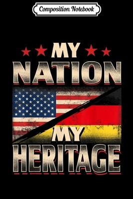 Composition Notebook: My Nation My Heritage - Proud German American Flag Journal/Notebook Blank Lined Ruled 6x9 100 Pages