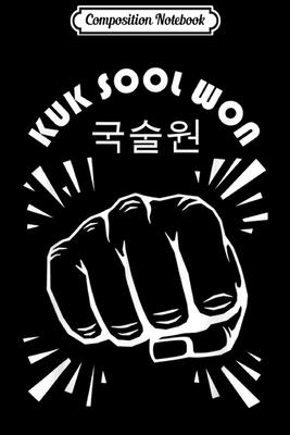 Composition Notebook: Kuk Sool Won Korean Martial Arts Taekwondo Fighting Sports Journal/Notebook Blank Lined Ruled 6x9 100 Pages