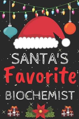 Santa’’s Favorite biochemist: A Super Amazing Christmas biochemist Journal Notebook.Christmas Gifts For biochemist . Lined 100 pages 6 X9 Handbook