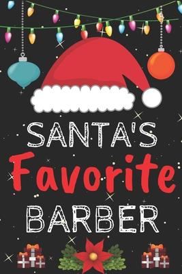 Santa’’s Favorite barber: A Super Amazing Christmas barber Journal Notebook.Christmas Gifts For barber . Lined 100 pages 6 X9 Handbook Or Dair