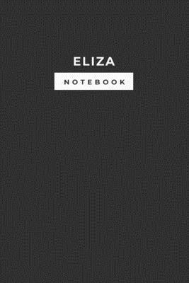 Eliza Notebook: Personalized Lined Notebook, White Paper (6 x 9) Notebook for college and school girl, Minimal Name Design Black Noteb