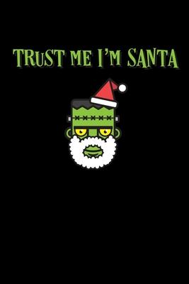 Trust Me I’’m Santa: Composition Lined Notebook Journal Funny Gag Gift