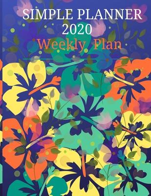 Simple Planning: Weekly planner 2020, Organizing and plan goals.with blue flower cover