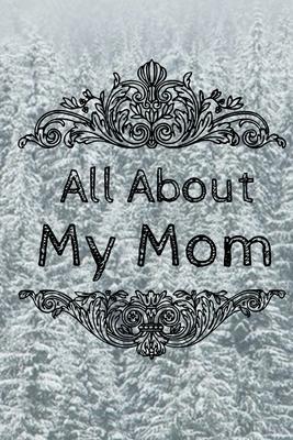 All About My Mom Journal: 100 Pages Notebook Paperback - Guided Journal For Grandma - Memories For The Grandchild