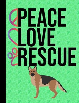 Peace Love Rescue: 2020 Monthly Planner Organizer Undated Calendar And ToDo List Tracker Notebook German Shepherd Rescue Dog Green Cover