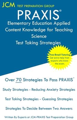 PRAXIS Elementary Education Applied Content Knowledge for Teaching Social Studies - Test Taking Strategies: PRAXIS 7905 Exam - Free Online Tutoring