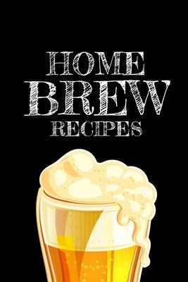 Home Brew Recipes: Journal Brewers Notebook and Beer Lovers