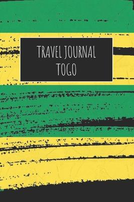 Travel Journal Togo: 6x9 Travel Notebook or Diary with prompts, Checklists and Bucketlists perfect gift for your Trip to Togo for every Tra