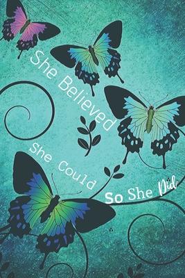 She Believed She Could So She Did: Motivational Notebook, Journal, Diary (110 Pages, Blank, 6 x 9)