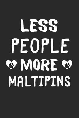 Less People More MaltiPins: Lined Journal, 120 Pages, 6 x 9, Funny MaltiPin Gift Idea, Black Matte Finish (Less People More MaltiPins Journal)