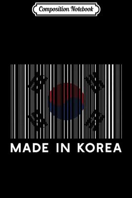 Composition Notebook: Made in Korean Funny Barcode Korea American Gift Journal/Notebook Blank Lined Ruled 6x9 100 Pages