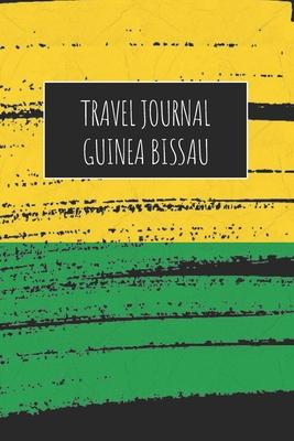 Travel Journal Guinea Bissau: 6x9 Travel Notebook or Diary with prompts, Checklists and Bucketlists perfect gift for your Trip to Guinea Bissau for