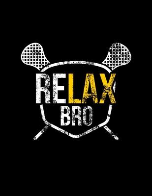 ReLAX Bro: Vintage ReLAX Bro Lacrosse Blank Sketchbook to Draw and Paint (110 Empty Pages, 8.5 x 11)