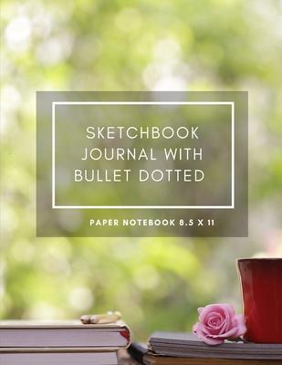 Sketchbook Journal With Bullet Dotted Paper Notebook 8.5 X 11: Dot Grid Composition Book 8.5 X 11 Drawing Sketch 200 Pages, 100 Pads / Sheets For Scho