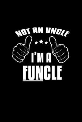 Not an Uncle. I’’m a funcle: Food Journal - Track your Meals - Eat clean and fit - Breakfast Lunch Diner Snacks - Time Items Serving Cals Sugar Pro