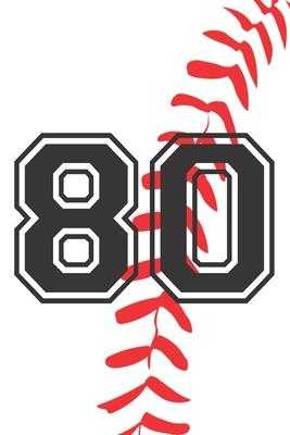 80 Journal: A Baseball Jersey Number #80 Eighty Notebook For Writing And Notes: Great Personalized Gift For All Players, Coaches,