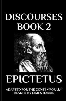 Discourses: Book 2 Adapted for the Contemporary Reader