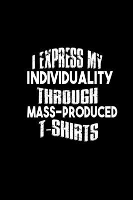 I express my individuality through mass-produced t shirts: 110 Game Sheets - 660 Tic-Tac-Toe Blank Games - Soft Cover Book for Kids for Traveling & Su