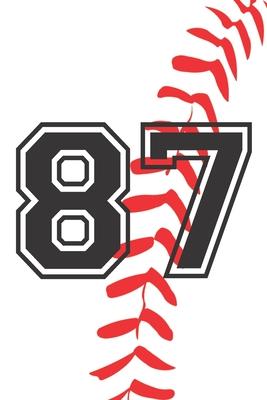 87 Journal: A Baseball Jersey Number #87 Eighty Seven Notebook For Writing And Notes: Great Personalized Gift For All Players, Coa