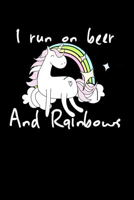 I Run On Beer And Rainbows: Composition Lined Notebook Journal Funny Gag Gift