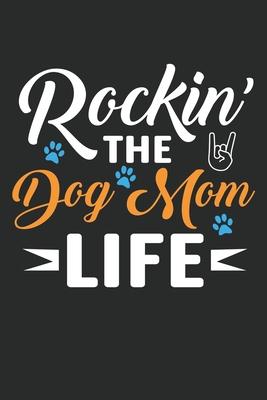 Rocking the dog mom life: Rocking the dog mom life Lined journal paperback notebook 100 page, gift journal/agenda/notebook to write, great gift,