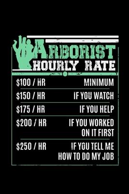 Arborist Hourly Hour Rate: tree arborist gift trees arboriculturist - 110 Pages Notebook/Journal