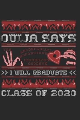 Ouija Says I Will Graduate Class of 2020: College Ruled Composition Notebook for Seniors, Graduation Gift, Ouija Motif, Lined Journal (6x 9) 110 Bla