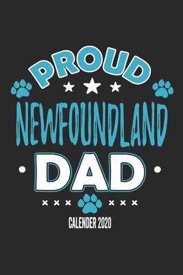 Proud Newfoundland Dad Calendar 2020: Funny Cool Newfoundland Dad Pocket Calender 2020 - Monthly & Weekly Planner - 6x9 - 128 Pages. Cute Gift For All