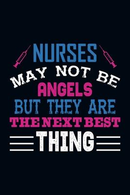 Nurses May Not Be Angels But They Are The Best Thing: Prayer Journal for Guide Scripture, Prayer Request, Reflection, Praise and Grateful Prayer Journ