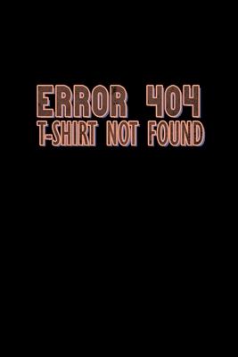 Error 404. T- not found: Hangman Puzzles - Mini Game - Clever Kids - 110 Lined pages - 6 x 9 in - 15.24 x 22.86 cm - Single Player - Funny Grea