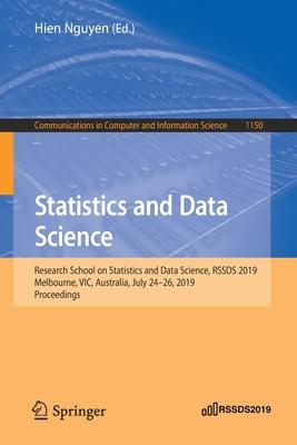 Statistics and Data Science: Research School on Statistics and Data Science, Rssds 2019, Melbourne, Vic, Australia, July 24-26, 2019, Proceedings