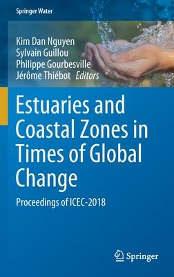 Estuaries and Coastal Zones in Times of Global Change: Proceedings of Icec-2018