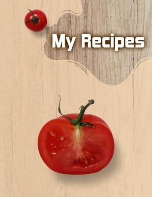 My Recipes. Blank Recipe Book to Write in, Document all Your Special Recipes and Notes for Your Favorite. Create Your Own Collected Recipes. Collect t