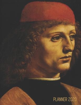 Leonardo da Vinci Planner 2020: Portrait of a Musician Organizer Calendar Year January - December 2020 (12 Months) Renaissance Painting Man with Red H