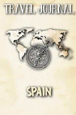 Travel Journal Spain: Travel Diary and Planner - Journal, Notebook, Book, Journey - Writing Logbook - 120 Pages 6x9 - Gift For Backpacker