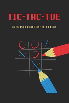 Tic-Tac-Toe Game Book: : Each page has 15 blank games, more 1650 games size 6 x 9 (For Kids and Adults)