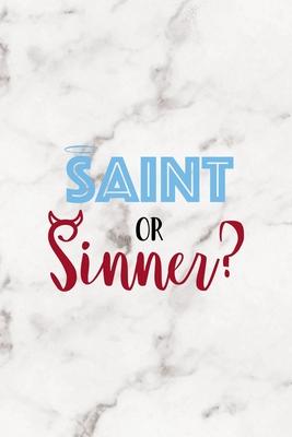 Saint Or Sinner ?: Notebook Journal Composition Blank Lined Diary Notepad 120 Pages Paperback Marble Sinner