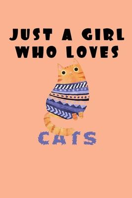 Just A Girl Who Loves Cats: A Nice Gift Idea For Penguin Lovers Boy Girl Funny Birthday Gifts Journal Lined Notebook 6x9 120 Pages