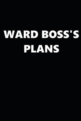 2020 Daily Planner Political Theme Ward Boss’’s Plans Black White 388 Pages: 2020 Planners Calendars Organizers Datebooks Appointment Books Agendas
