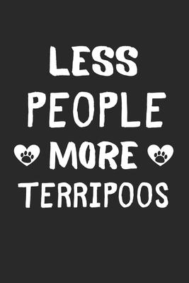 Less People More TerriPoos: Lined Journal, 120 Pages, 6 x 9, Funny TerriPoo Gift Idea, Black Matte Finish (Less People More TerriPoos Journal)