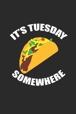 It’’s Tuesday Somewhere: Tacos, Graph Paper (6 x 9 - 120 pages) Snack Themed Notebook for Daily Journal, Diary, and Gift