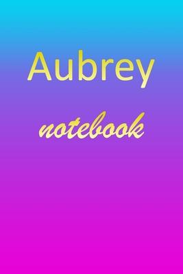 Aubrey: Blank Notebook - Wide Ruled Lined Paper Notepad - Writing Pad Practice Journal - Custom Personalized First Name Initia