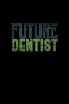 Future dentist: Hangman Puzzles - Mini Game - Clever Kids - 110 Lined pages - 6 x 9 in - 15.24 x 22.86 cm - Single Player - Funny Grea