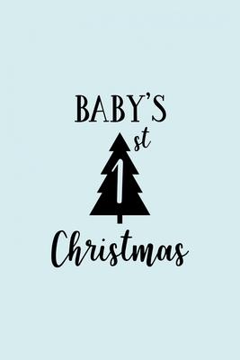 Baby’’s 1st Christmas: Funny and Cute Secret Santa Gag Gift With -Baby’’s 1st Christmas- On The Cover - Blank Lined Notebook Journal - Novelty