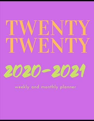 TWENTY TWENTY 2020-2021 weekly and monthly planner
