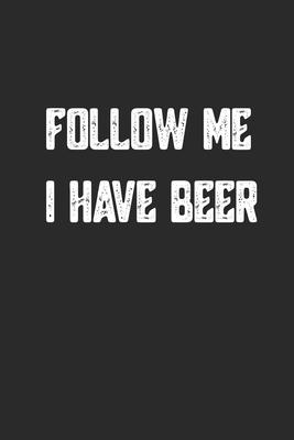 Follow Me I Have Beer: A5 Notizbuch kariert für Brauerei und Bier Fans - Geschenk Geburtstag Vatertag