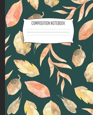 Composition Notebook: Wide Ruled Notebook Fall Autumn Leaf Acorn Lined School Journal - 100 Pages - 7.5 x 9.25 - Children Kids Girls Teens