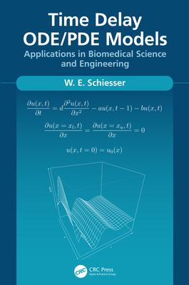 Time Delay Ode/Pde Models: Applications in Biomedical Science and Engineering