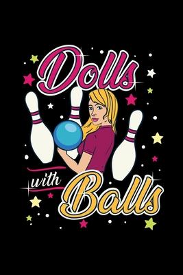 Bowling Notebook Dolls With Balls: Bowling Notebook, Diary and Journal with 120 Pages Great Gift For Bowling Player